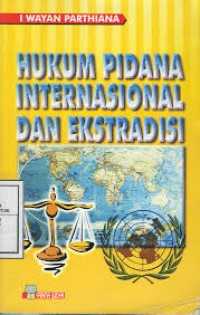 Hukum Pidana Internasional dan Ekstradisi