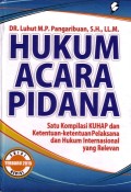 Hukum acara pidana : satu kompilasi ketentuan-ketentuan KUHAP dan hukum internasional yang relevan