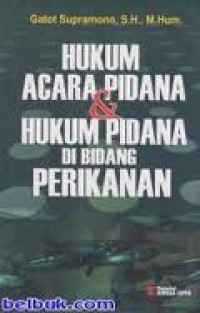 Hukum acara pidana dan hukum pidana di bidang perikanan