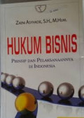 Hukum bisnis: prinsip dan pelaksanaannya di Indonesia