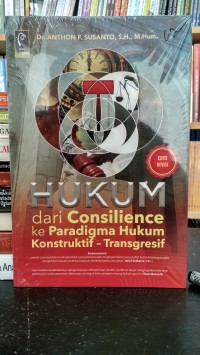 Hukum: dari consilience ke paradigma hukum konstruktif - transgresif