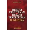 Hukum kehutanan dan hukum perkebunan di Indonesia