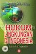 Hukum lingkungan di Indonesia : sebuah pengantar
