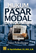 Hukum pasar modal di indonesia: dalam perkembangan