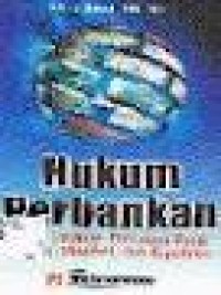 Hukum perbankan : suatu tinjauan pencucian uang, merger, likuidasi, dan kepailitan