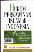 Hukum perkawinan islam di Indonesia: antara fiqh munakahat dan undang-undang perkawinan