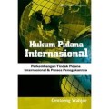 Hukum pidana internasional: perkebangan tindak pidana internasional & proses penegakannya