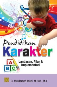 Pendidikan karakter : landasan, pilar, dan implementasi