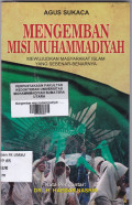 Mengemban misi Muhammadiyah
Mewujudkan masyarakat islam yang sebenar-benarnya