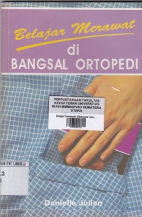 Belajar merawat di bangsal ortopedi