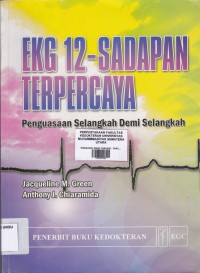 EKG 12 - Sadapan terperrcaya ; Penguasaan selangkah demi selangkah