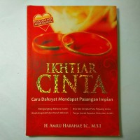 Ikhtiar cinta : cara dahsyat mendapat pasangan impian