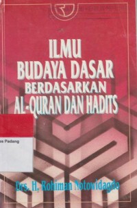 Ilmu budaya dasar berdasarkan Al Qur'an dan Hadits