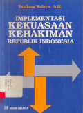 Implementasi kekuasaan kehakiman Republik Indonesia