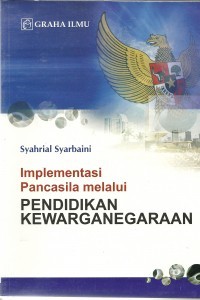 Implementasi pancasila melalui pendidikan kewarganegaraan