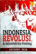 Indonesia revolusi & sejumlah isu penting