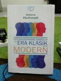 Interaksionisme simbolik dari era klasik hingga modern