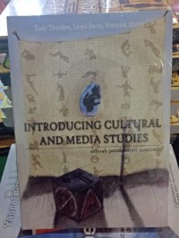 Introducing cultural and media studies : sebuah pendekatan semiotik