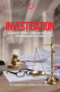 Investigation Konsep Penyelidikan dalam Penegakan Hukum