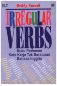 Irregular verbs : buku pedoman kata kerja tak beraturan bahasa Inggris