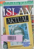 Islam Aktual : Refleksi - Sosial Seorang Cendekiawan Muslim
