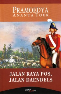 Jalan raya pos, jalan daendels : esai dan narasi