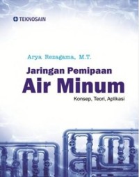Jaringan pemipaan air minum : konsep, teori, aplikasi