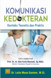 Komunikasi kedokteran : konteks teoretis dan praktis