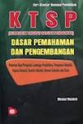 KTSP (kurikulum tingkat satuan pendidikan) dasar pemahaman dan pengembangan : pedoman bagi pengelola lembaga pendidikan, pengawas sekolah, komite sekolah, dewan sekolah, dan guru