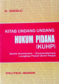 Kitab undang-undang hukum pidana (KUHP) serta komentar-komentarnya lengkap pasal demi pasal