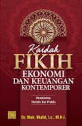 Kaidah fikih ekonomi dan keuangan kontemporer : pendekatan tematis dan praktis