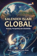 Kalender Islam Global : Konsep, Perspektif, dan Dialektika