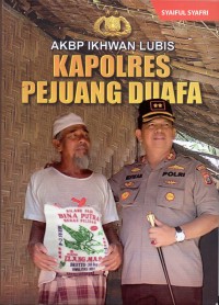 AKBP Ikhwan Lubis: Kapolres pejuang duafa