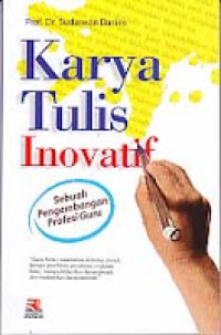 Karya tulis inovatif: sebuah pengembangan profesi guru