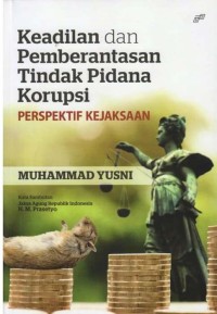 Keadilan dan pemberantasan tindak pidana korupsi perspektif kejaksaan