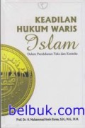 Keadilan hukum waris islam dalam pendekatan teks dan konteks