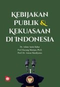 Kebijakan Publik & Kekuasan Di Indonesia