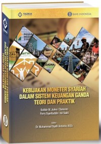 Kebijakan moneter syariah dalam sistem keuangan ganda teori dan praktik