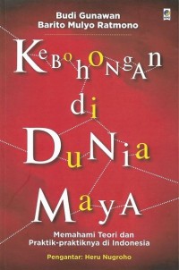 Kebohongan di dunia maya : memahami teori dan praktik-praktiknya di Indonesia