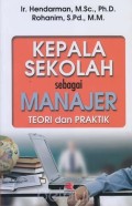 Kepala sekolah sebagai manajer : teori dan praktik