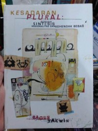 Kesadaran plural : sebuah sintesis rasional dan kehendak bebas