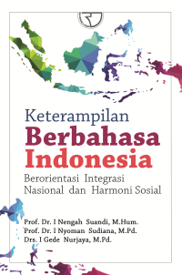 Keterampilan berbahasa Indonesia berorientasi integrasi nasional dan harmoni sosial