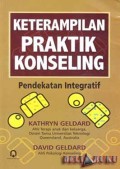 Keterampilan praktik konseling: pendekatan integratif