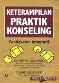 Keterampilan praktik konseling: pendekatan integratif