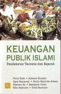 Keuangan publik islami: pendekatan teoretis dan sejarah