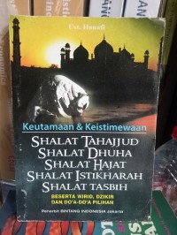 Keutamaan dan keistimewaan shalat tahajjud, shalat dhuha, shalat hajat, shakat istikharah, shalat tasbih