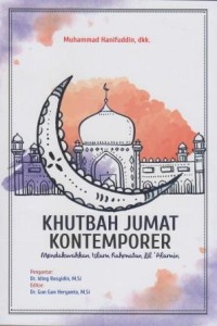 Khutbah jumat kontemporer : mendakwahkan islam rahmatan lil'alamin