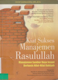 KIiat sukses manajemen Rasulullah : Manajemen Sumber Saya Insani Berbasis Nilai-Nilai Iiahiyah