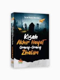 Kisah Akhir Hayat Orang-Orang Zhalim