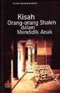 Kisah orang-orang shaleh dalam mendidik anak